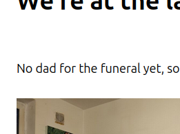 No dad for the funeral was a miss-type